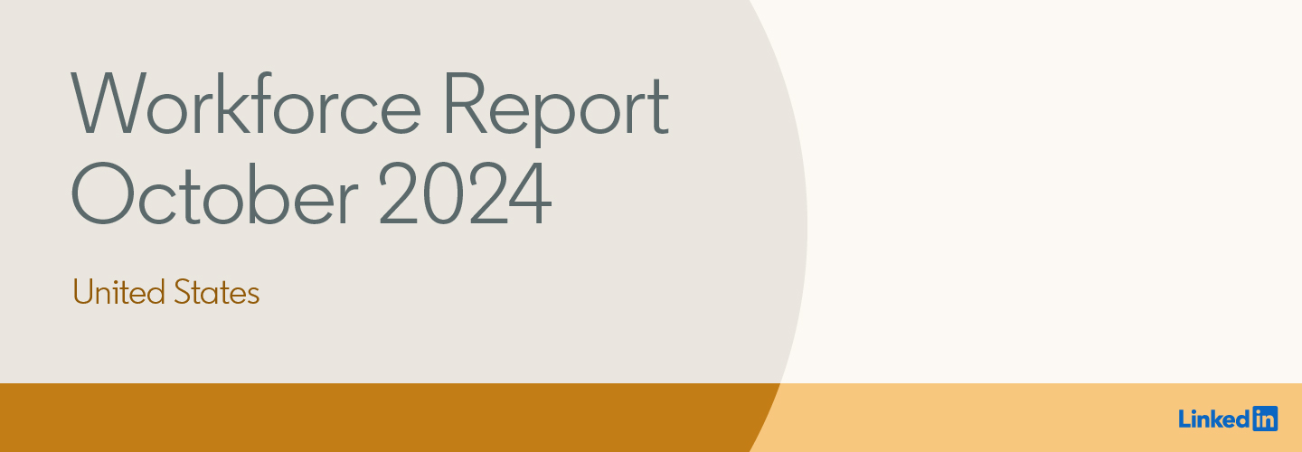 LinkedIn Workforce Report | United States | October 2024