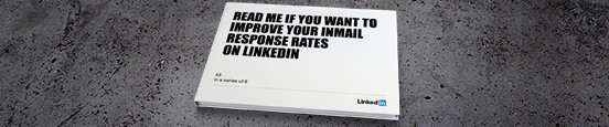Read me if you want to improve your InMail response rates on LinkedIn