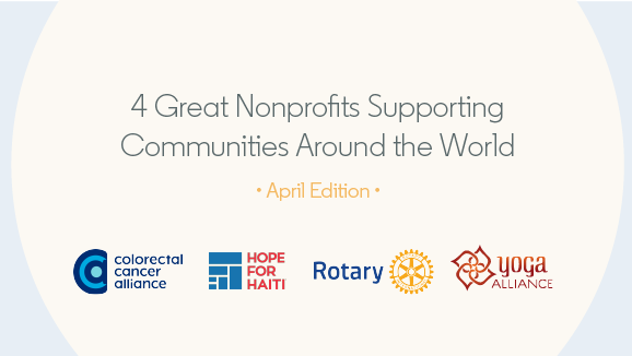 Cuatro organizaciones sin ánimo de lucro formidables que aportan su granito de arena al mundo (edición de abril): Colorectal Cancer Alliance, Hope for Haiti, Rotary y Yoga Alliance.