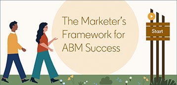 The marketer’s framework for ABM success