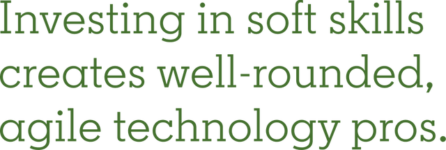 Investing in soft skills creates well-rounded, agile technology pros
