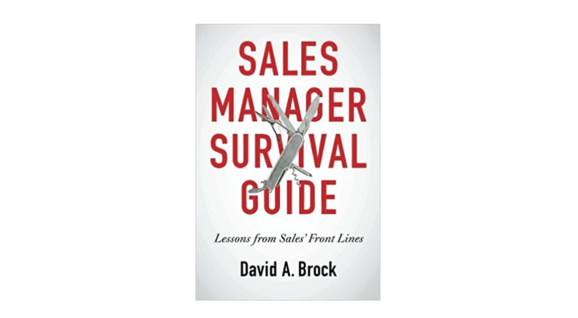 Sales Manager Survival Guide: Lessons From Sales' Front Lines, a book by David A. Brock