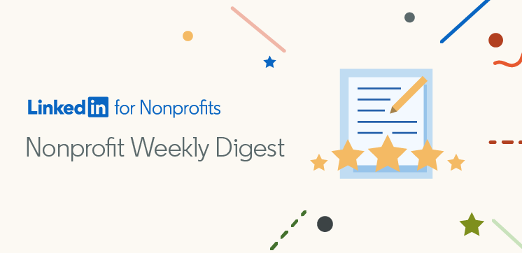 LinkedIn for Nonprofits Weekly Digest