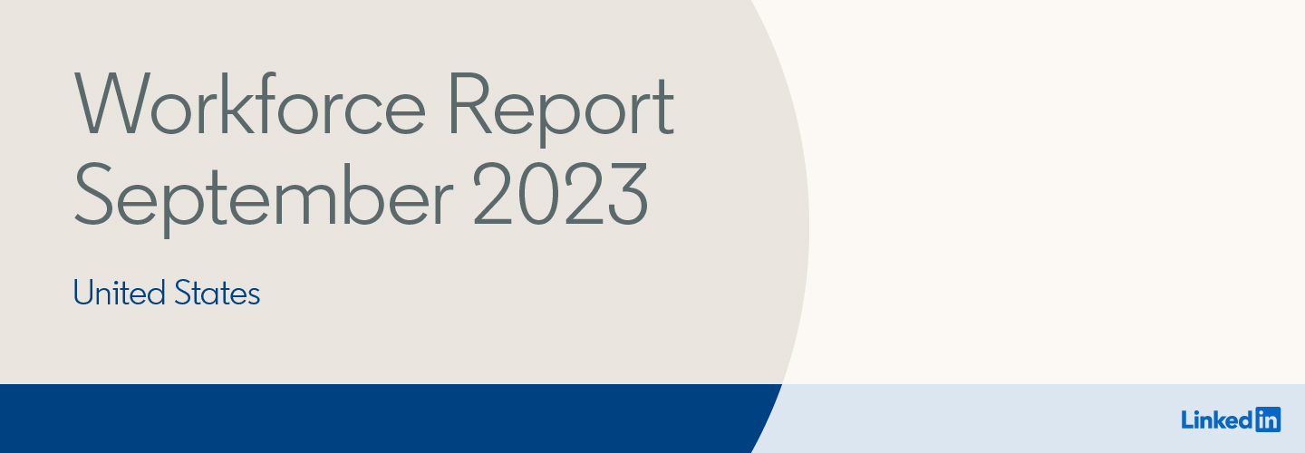 LinkedIn Workforce Report | United States | September 2023