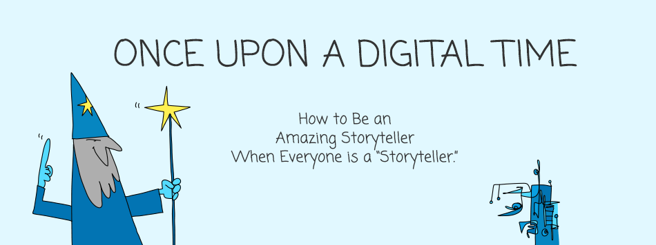 ONCE UPON A DIGITAL TIME