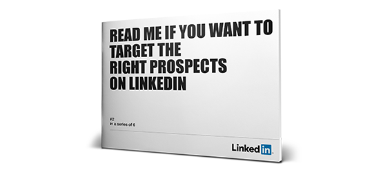 Read Me If You Want To Target The Right Prospects On LinkedIn