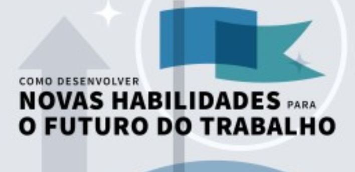 Como Desenvolver Novas Habilidades para o Futuro do Trabalho