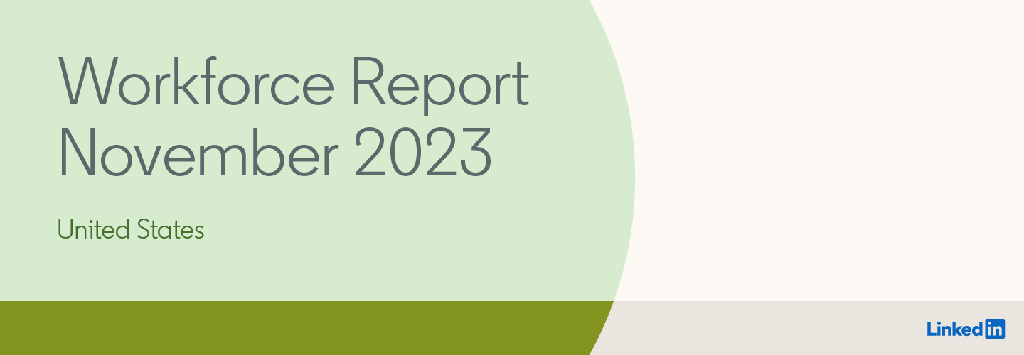 LinkedIn Workforce Report | United States | November 2023